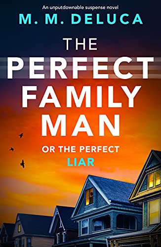 The Perfect Family Man by M.M&nbsp;DeLuca
